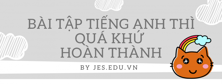 Bài tập Tiếng Anh thì Quá khứ hoàn thành