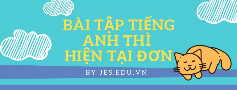 Bài tập Tiếng Anh thì hiện tại đơn