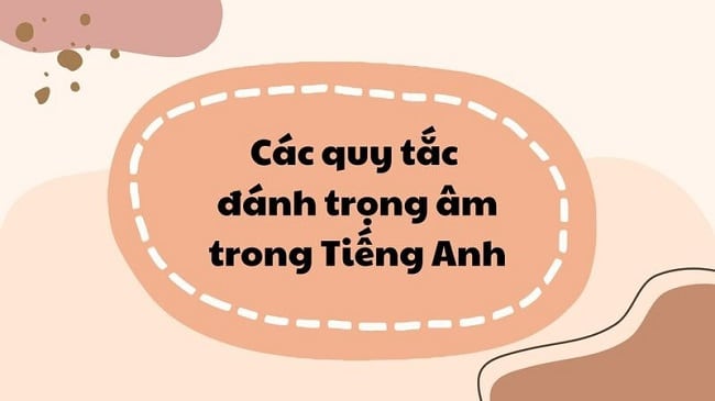 Các quy tắc đánh trọng âm trong tiếng Anh