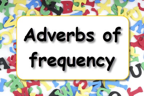 Trạng từ chỉ Tần suất (Adverb of frequency) trong tiếng Anh- Định nghĩa, bài tập