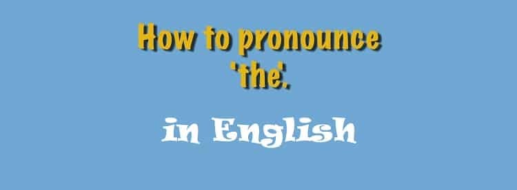 Hướng dẫn cách phát âm mạo từ the trong tiếng Anh