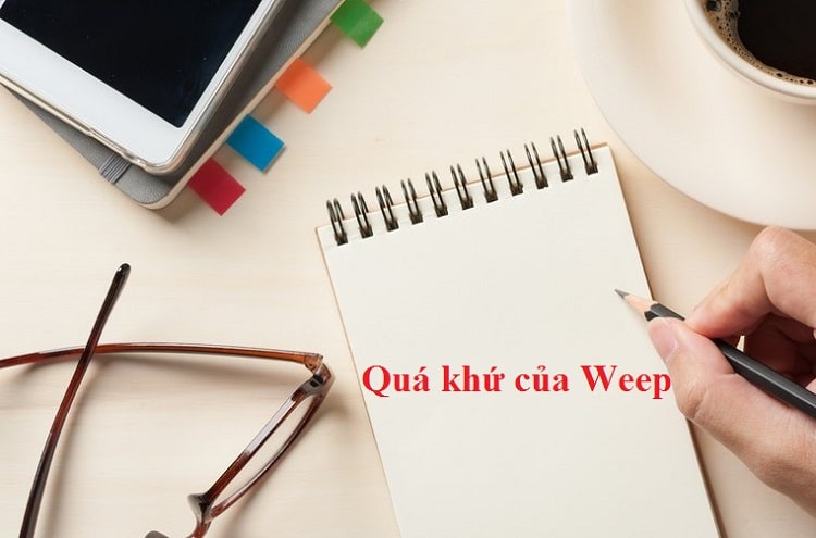 Quá khứ của Weep là gì? V1, V2, V3 của Weep trong tiếng Anh