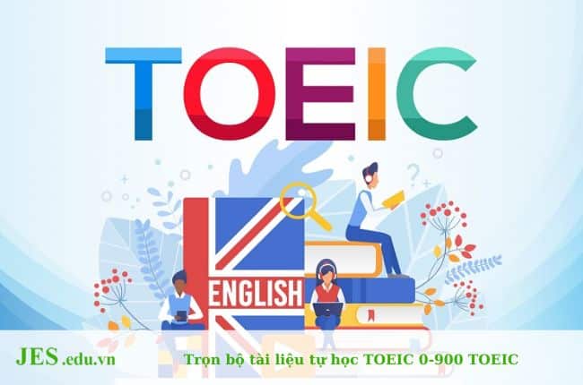 Trọn bộ tài liệu tự học TOEIC 0-900 TOEIC [PDF & Audio]