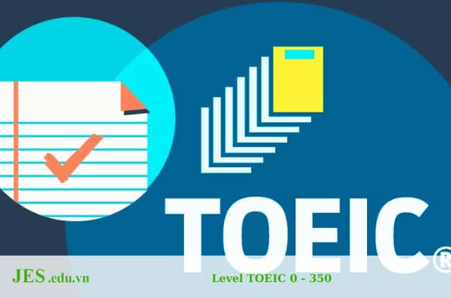 Level TOEIC 0 - 350