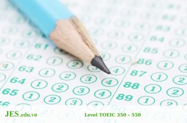 Level TOEIC 350 – 550