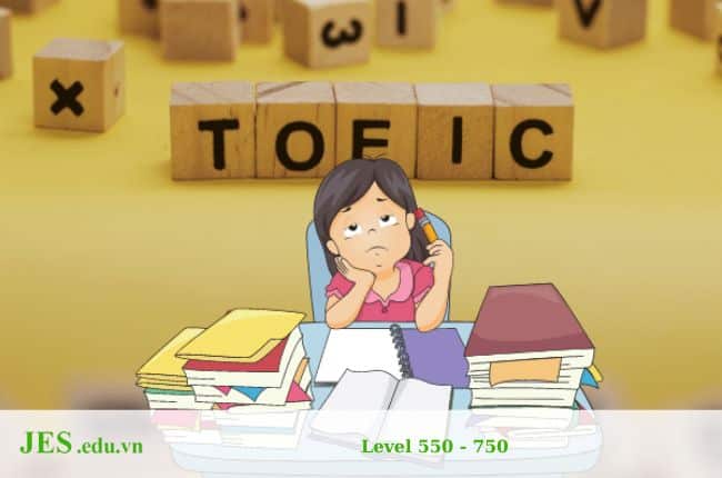 Level TOEIC 550 - 750