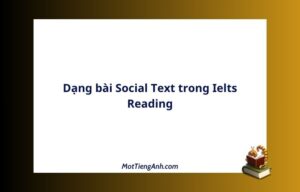 Dạng bài Social Text trong Ielts Reading