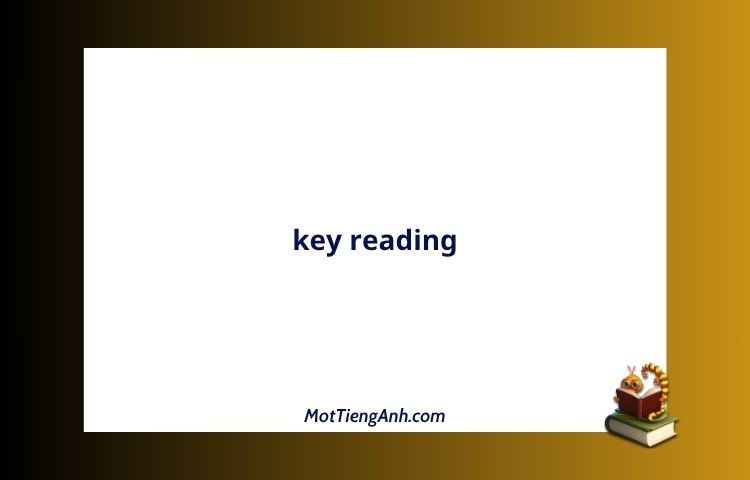 IELTS Reading: Từ vựng, lộ trình, phương pháp, chiến lược và lỗi cần tránh