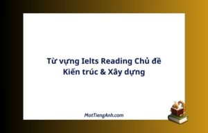 Từ vựng Ielts Reading Chủ đề Kiến trúc & Xây dựng