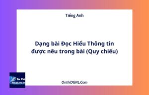 Dạng bài Đọc Hiểu Thông tin được nêu trong bài (Quy chiếu)